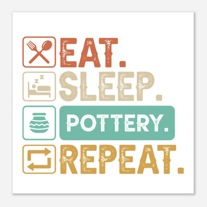 Eat Sleep Pottery Kunstdruck Poster – Matte Fine Art