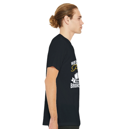 You Are Broke Unisex T-Shirt aus Weicher Baumwolle